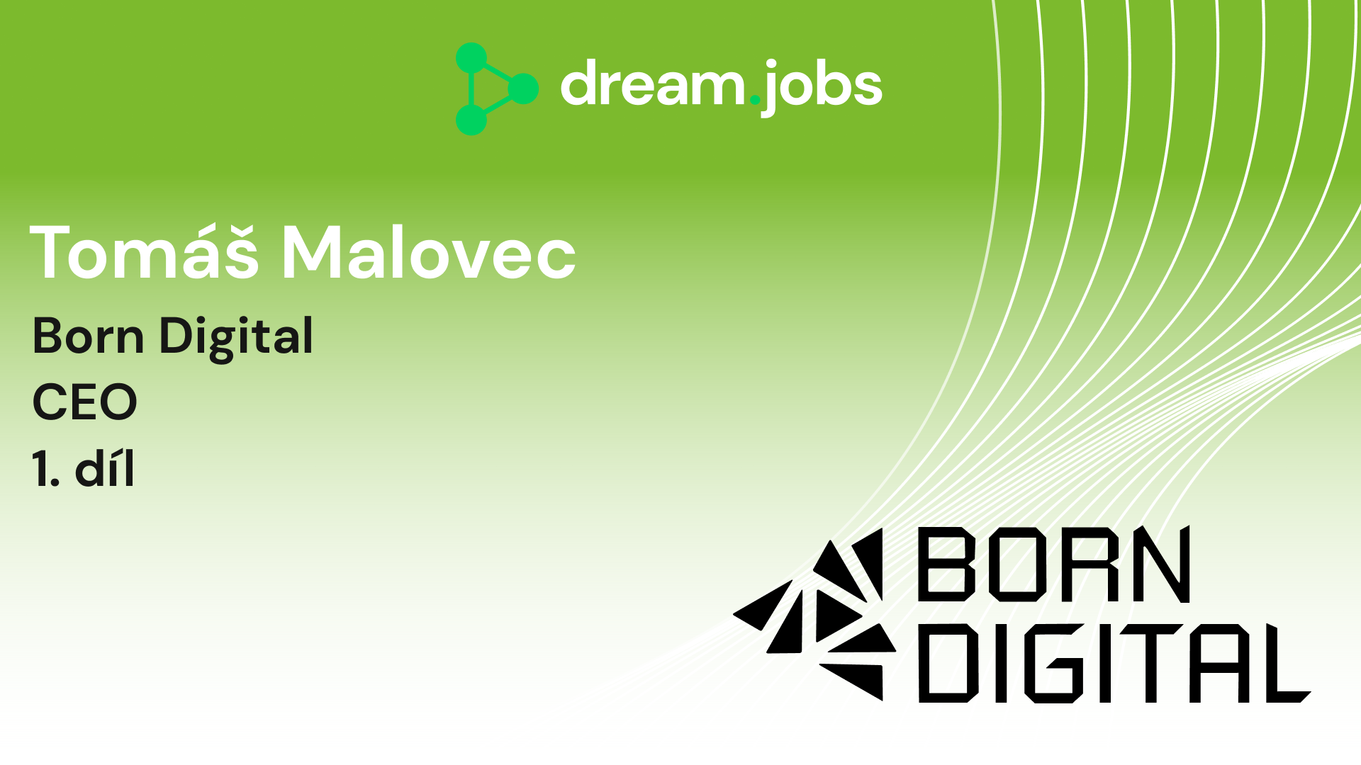 #71 - Tomáš Malovec - 1. díl - CEO - Born Digital