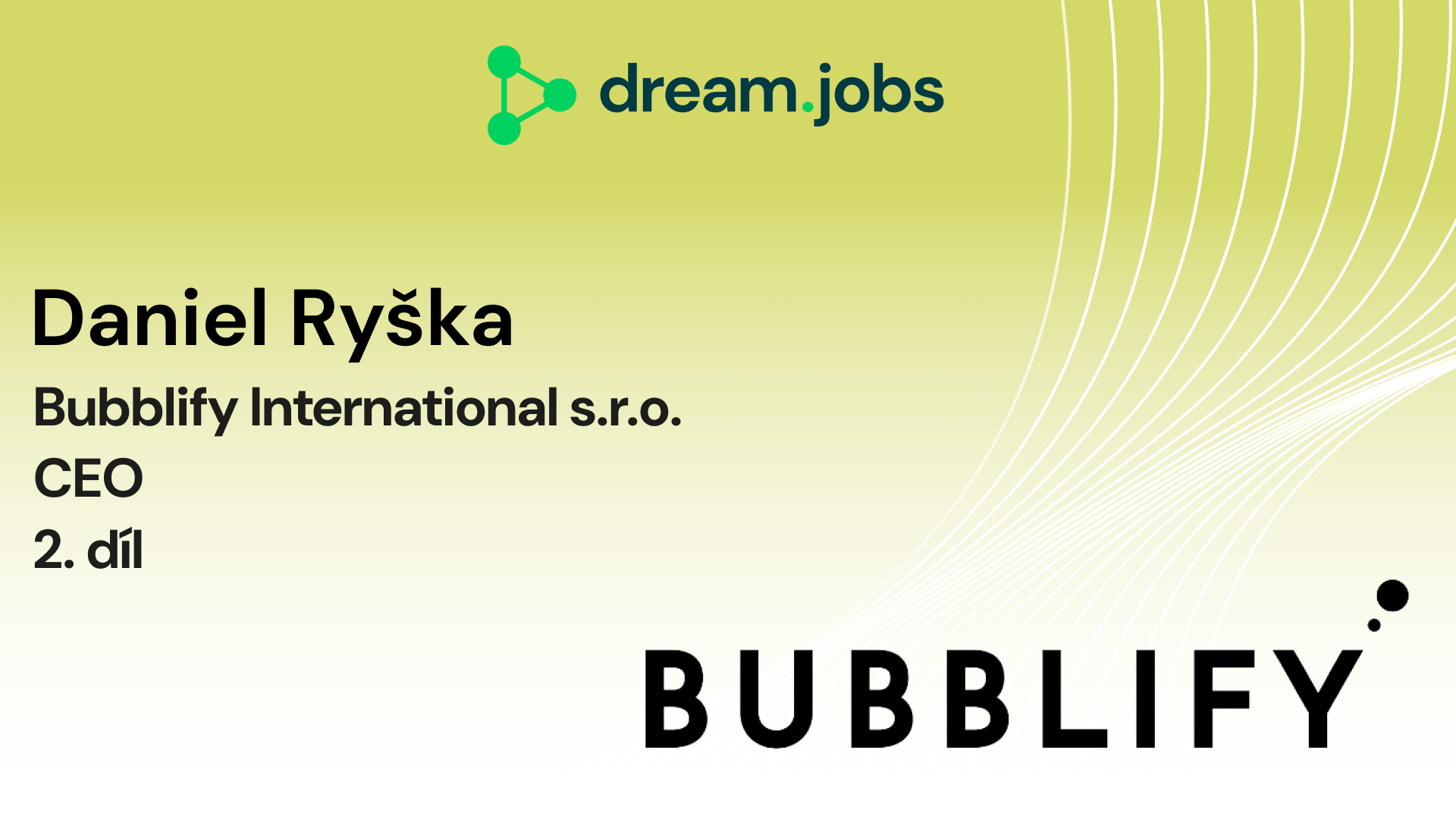 #65 - Daniel Ryška - 2. díl - CEO - Bubblify International s.r.o.